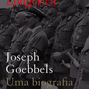 Joseph Goebbels: Uma biografia