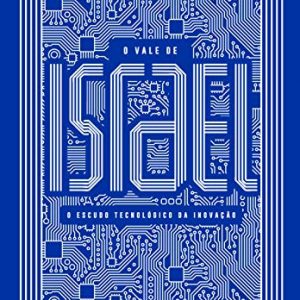 O Vale de Israel: O escudo tecnológico da inovação